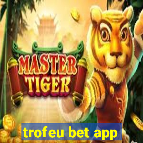 trofeu bet app